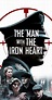 The Man with the Iron Heart (2017) - IMDb