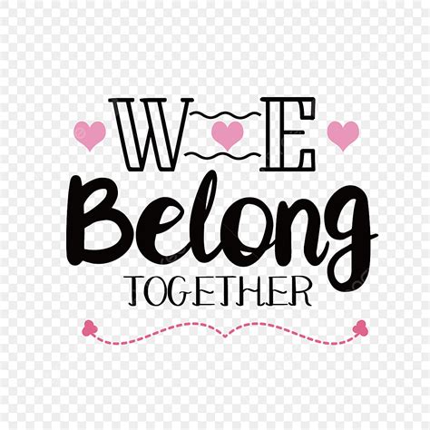 Svg We Belong To Each Other Creative Art Word Svg We Belong Png And
