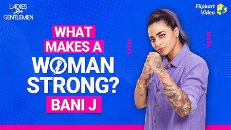 Bani J The Definition Of Womanpower Ladies Vs Gentlemen