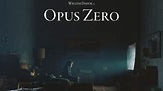 Opus Zero | Film 2019 | Moviebreak.de