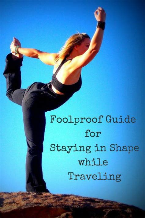 The Foolproof Guide To Staying In Shape While Traveling Maria Abroad