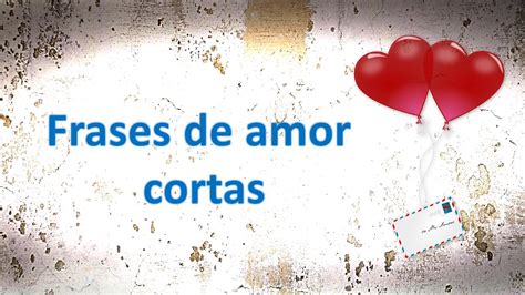 Frases De Amor Cortas Frases Para Dedicar Youtube