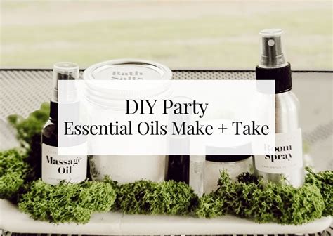 Essential Oils Make And Take Diy Party