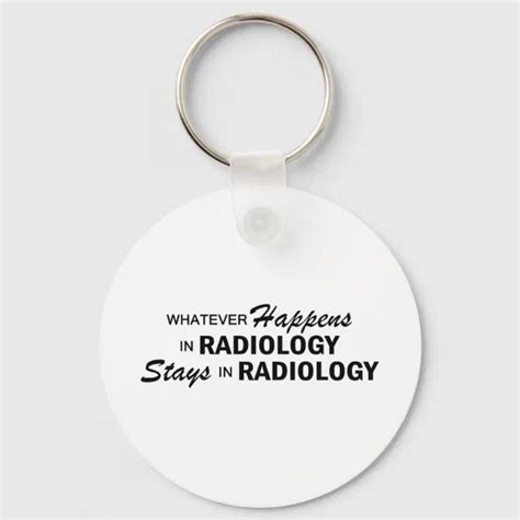 Whatever Happens Radiology Keychain Zazzle