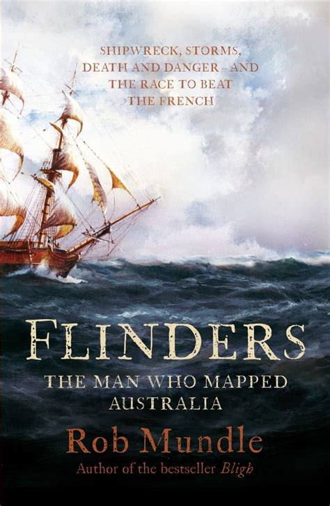 The Exciting Story Of Matthew Flinders The Man Who Named Australia And