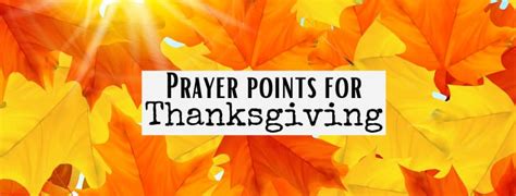 62 Prayer Points For Thanksgiving Scriptures Adorned Heart