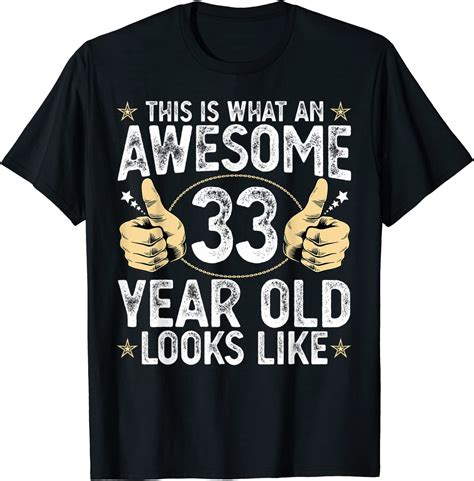 This Is What An Awesome 33 Year Old Looks Like 33rd Birthday T Shirt