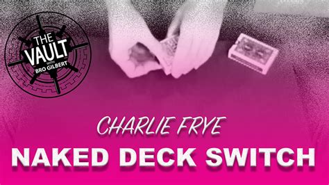 The Vault Naked Deck Switch Charlie Frye