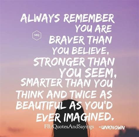Smarter Than You Think Quote You Are Braver Than You Believe Stronger