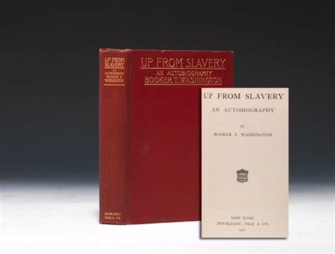 Up from slavery was originally published as a serialized work in the outlook, a christian magazine based in new york, before being collected in a single volume in 1901. Up From Slavery First Edition - Booker T Washington ...