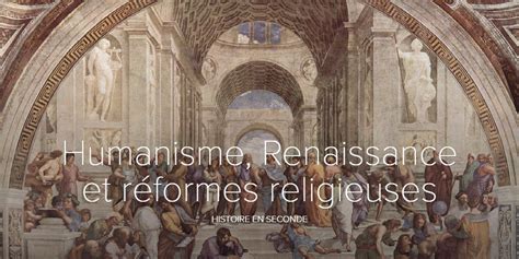 Humanisme Renaissance Et Réformes Religieuses