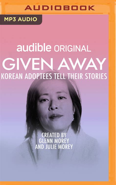 Pdf Read Free Given Away Korean Adoptees Tell Their Stories Full