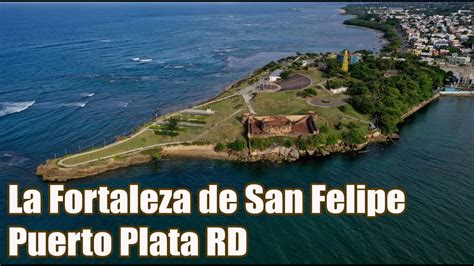 zonephotofilms travel la fortaleza de san felipe puerto plata republica dominicana youtube