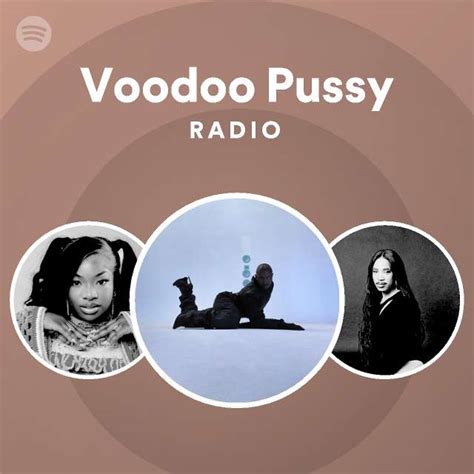 Voodoo Pussy Radio Playlist By Spotify Spotify