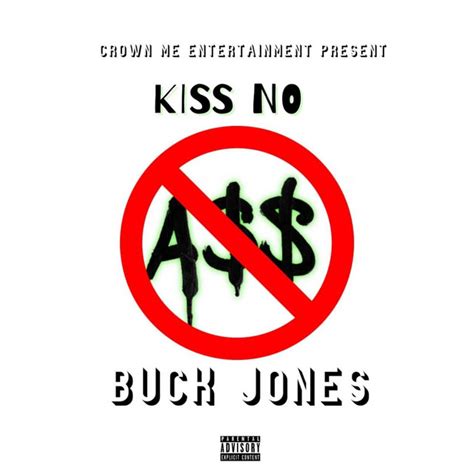 Kiss No Ass Single By Buck Jones Spotify