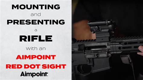 Mounting And Presenting A Rifle With An Aimpoint Red Dot Sight YouTube
