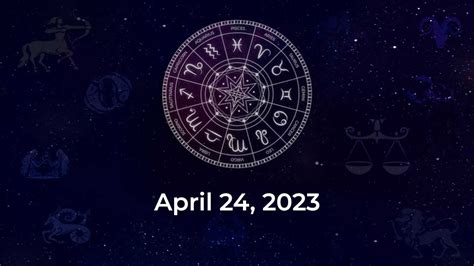 Horoscope Today April 24 2023 Here Are The Astrological Predictions
