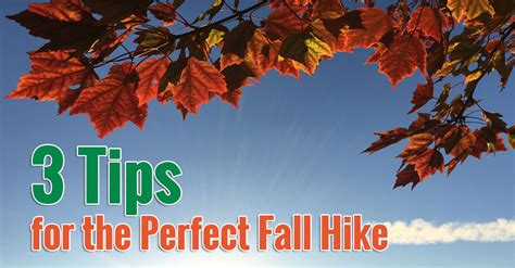 3 Tips For The Perfect Fall Hike