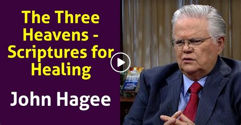 John Hagee The Three Heavens Scriptures For Healing