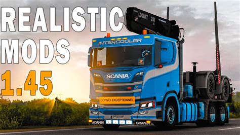 Top 10 Best Realistic Mods For Ets2 145 Euro Truck Simulator 2 Mods