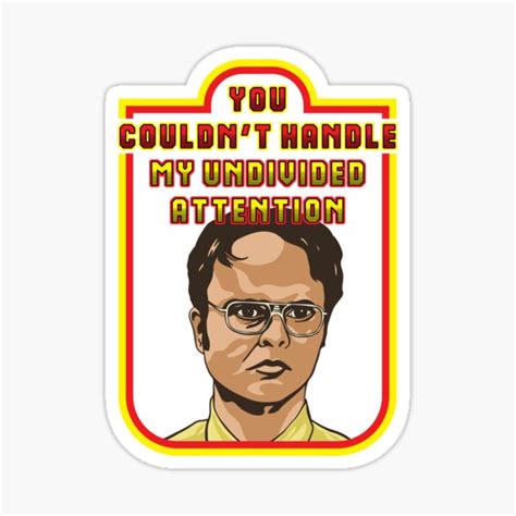 Office Dwight Undivided Attention Sticker For Sale By Stevenrodes