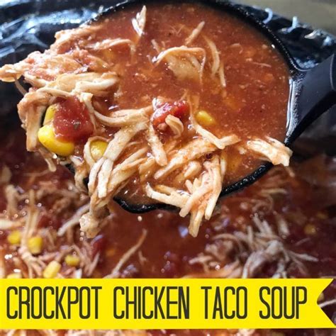 Delicious Crockpot Chicken Taco Soup Confessions Of A Semi