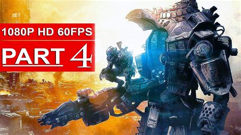 Titanfall 2 Gameplay Walkthrough Part 4 1080p Hd 60fps Ps4 Campaign