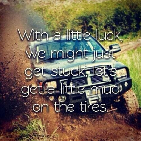 Mud Trucks And Girls Quotes Quotesgram