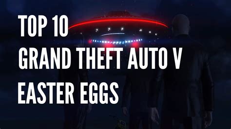 Gta V Top 10 Easter Eggs And Secrets Youtube