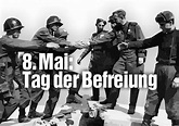 8. Mai 1945 der Tag der Befreiung, der Tag des Sieges über die ...