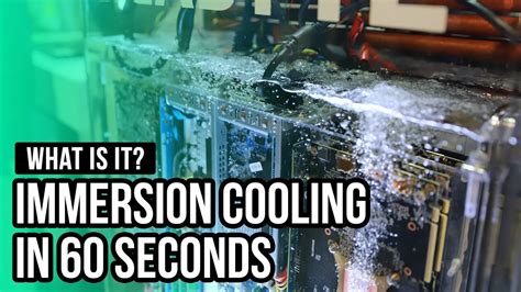 What Is It Immersion Cooling In 60 Seconds Youtube