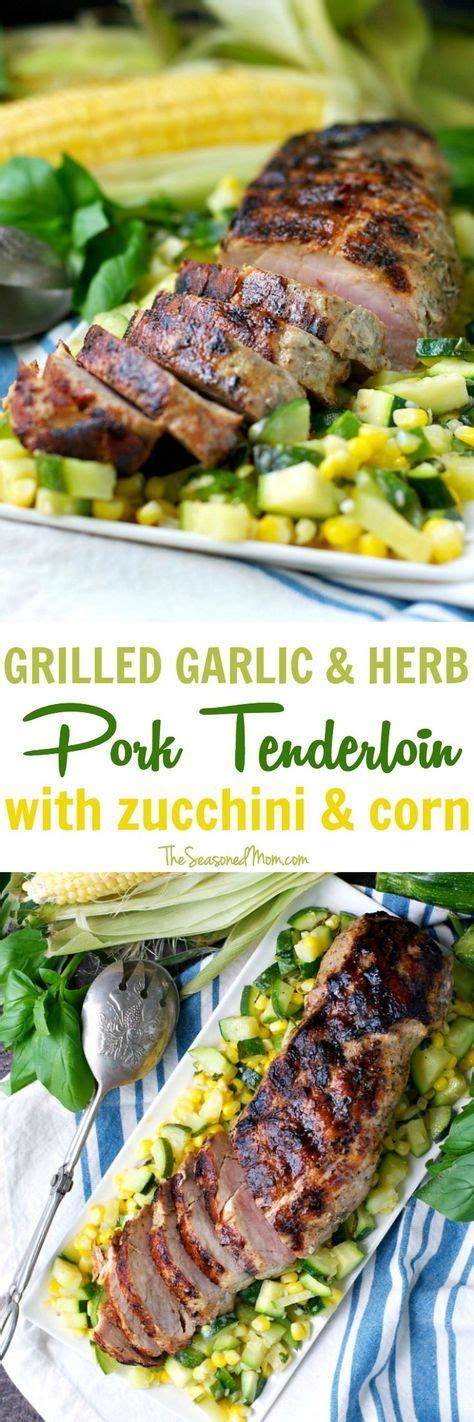 An individual tenderloin isn't very much meat; Grilled Garlic and Herb Boneless Pork Tenderloin with Zucchini and Corn | Recipe (With images ...