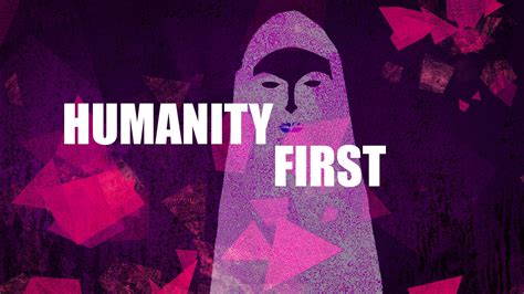 Humanity First | Woodlands Metro
