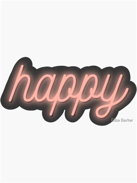 Happy Neon Sign Sticker For Sale By Elisebarker Redbubble