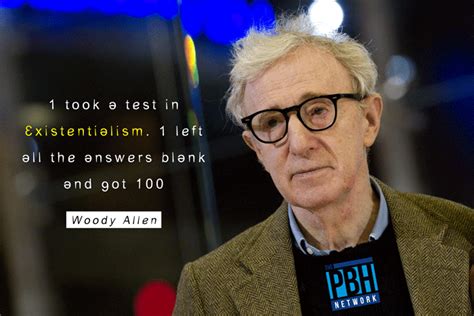 Woody Allen On Existentialism Funny Quotes Funny Quotes