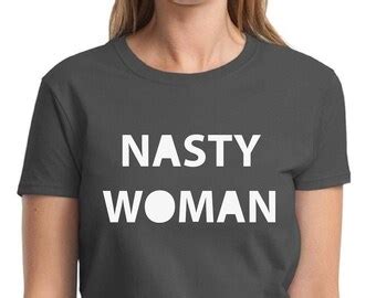 Nasty Women Shirt Nasty Woman T Shirt Hillary Tshirt
