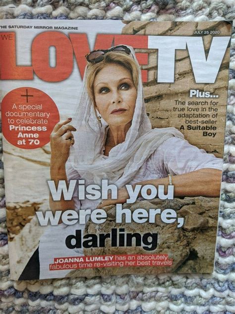 Love Tv Magazine July 2020 Joanna Lumley Suitable Boy Princess Anne A