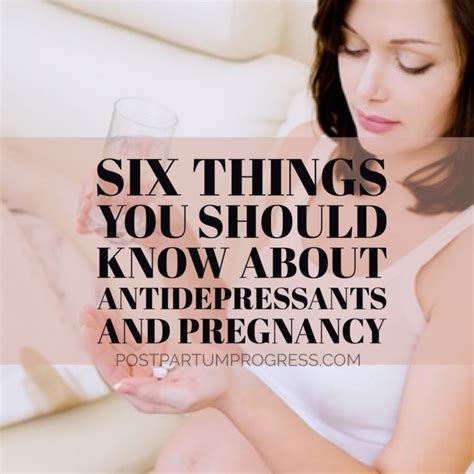 6 things you should know about antidepressants and pregnancy