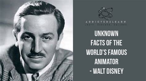 Unknown Facts Of The Worlds Famous Animator Walt Disney