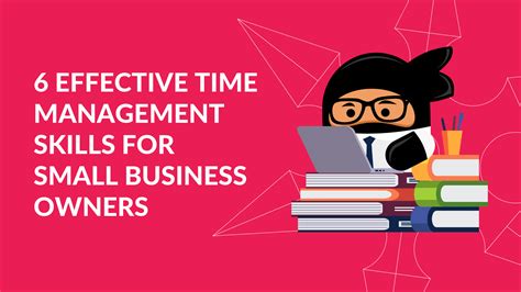 6 Essential Time Management Skills For Small Business Owners