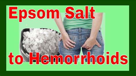 Hemorrhoids Treatment How To Use Epsom Salt To Relieve Hemorrhoids