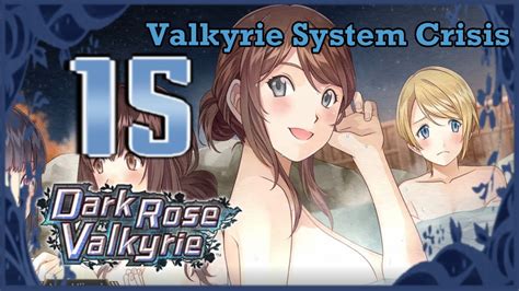 Dark rose valkyrie is an unexpected experience and could be the best game from compile hearts yet. Dark Rose Valkyrie - Walkthrough - Ep 15: Valkyrie System Crisis - YouTube