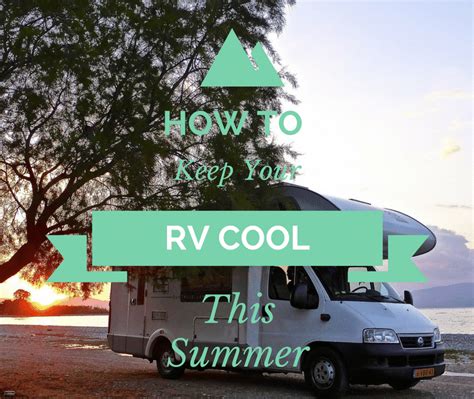 How To Keep Your Rv Cool This Summer Ez Snap