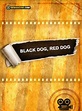 Black Dog, Red Dog (2015) - IMDb