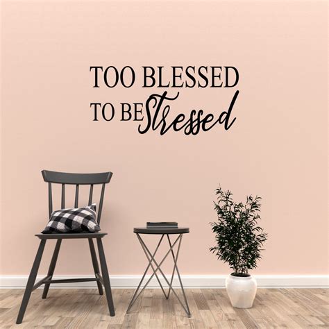 Wall Decal Quote Too Blessed To Be Stressed Home Sticker Decor C327