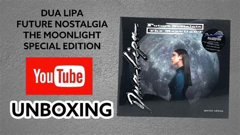 Dua Lipa Future Nostalgia The Moonlight Special Edition Unboxing Youtube