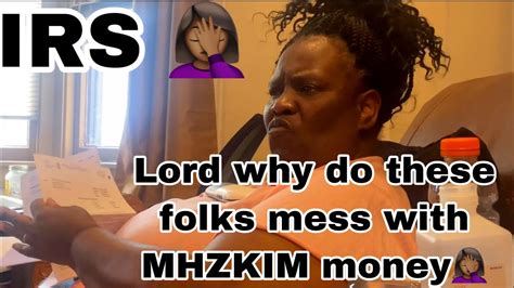 Mhzkim Calling The Irs Bout Playing With Her Money Youtube