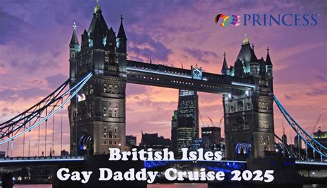 British Isles Gay Daddy Cruise 2025 England Ireland Scotland