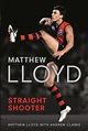 Straight Shooter by Matthew Lloyd - Penguin Books Australia