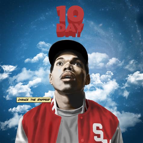 Chance The Rapper 10 Day Lyrics And Tracklist Genius
